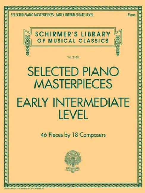 Selected Piano Masterpieces - Early Intermediate Level: Schirmer's Library of Musical Classics Volume 2128 by Hal Leonard Corp