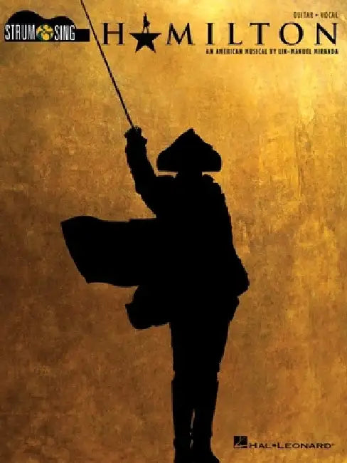 Hamilton: Strum & Sing Guitar by Lin-Manuel Miranda