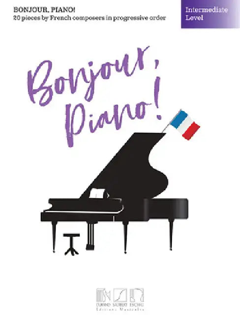 Bonjour, Piano! - Intermediate Level: 20 Pieces by French Composers in Progressive Order by Hal Leonard Corp, Brendan Fox