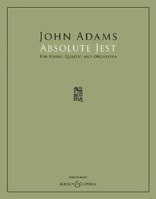 Absolute Jest: For String Quartet and Orchestra by John Adams