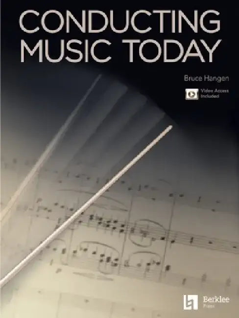 Conducting Music Today by Bruce Hangen
