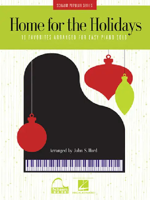 Home for the Holidays: 10 Favorites Arranged for Easy Piano Solo by Hal Leonard Corp, John S. Hord