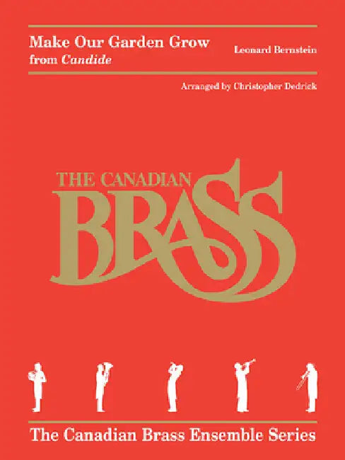 Make Our Garden Grow (from Candide): For Brass Quintet by Leonard Bernstein, Canadian Brass, Christopher Dedrick