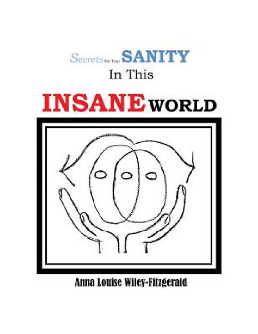 Secrets for your Sanity in this Insane World by Anna Louise Wiley-Fitzgerald