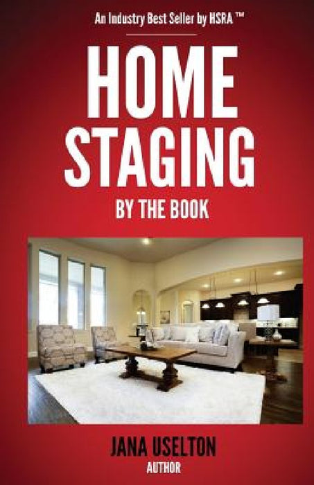Home Staging By The Book by Jana Uselton