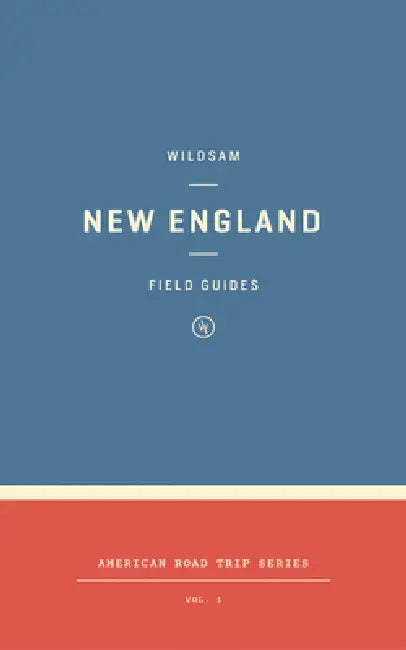 Wildsam Field Guides: New England by Taylor Bruce, Elizabeth Graeber