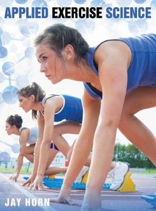 Applied Exercise Science by Jay Horn