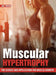 Muscular Hypertrophy: The Science and Application for Muscle Growth by Jay Horn
