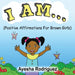 I Am...: Positive Affirmations for Brown Girls by Rodriguez, Ayesha