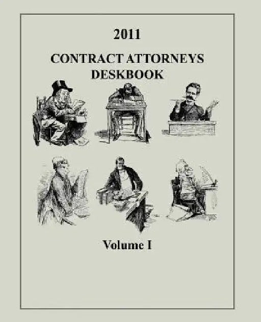 Contract Attorneys Deskbook, 2011, Volume I: Volume Ia - Chapters 1-10 by Contract and Fiscal Law Department