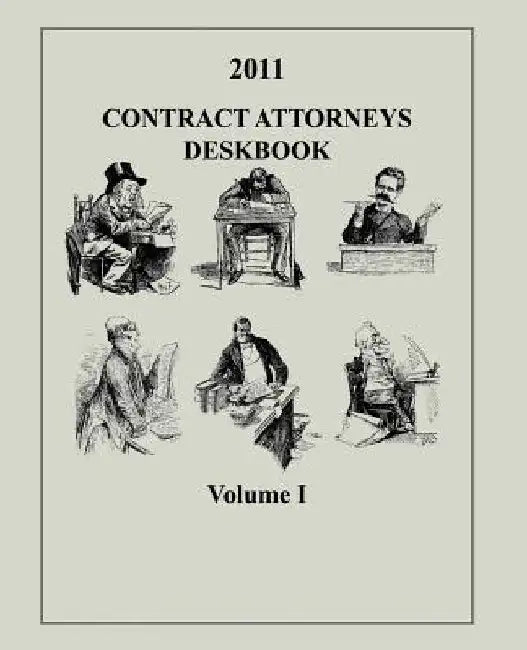 Contract Attorneys Deskbook, 2011, Volume I: Volume Ia - Chapters 1-10 by Contract and Fiscal Law Department
