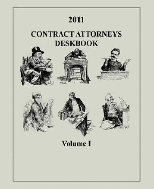 Contract Attorneys Deskbook, 2011, Volume I: Volume Ib - Chapters 11-18B by Contract and Fiscal Law Department