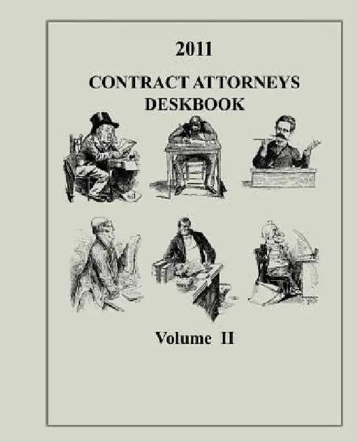 Contract Attorneys Deskbook, 2011, Volume II by Contract and Fiscal Law Department