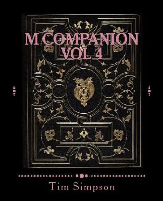 M Companion Vol 4: Volume 4 by Tim James Simpson