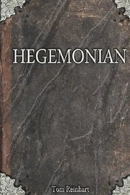Hegemonian by Tom Reinhart