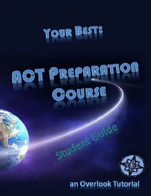 Your Best: ACT Preparation Course Student Guide: an Overlook Tutorial by Jo Karabasz