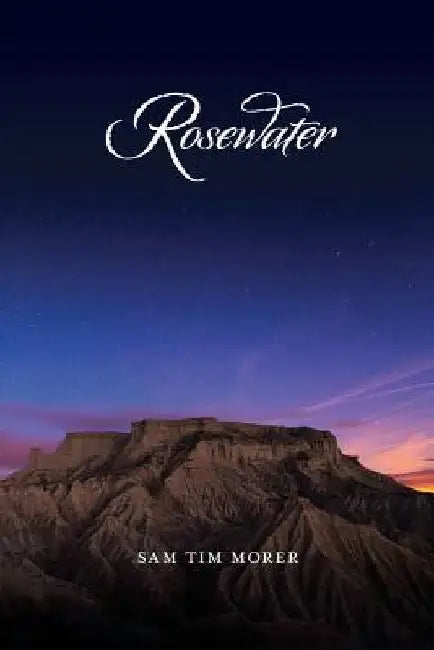 Rosewater by Sam Tim Morer