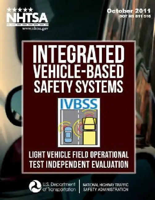 Integrated Vehicle-Based Safety Systems (IVBSS): Light Vehicle Field Operational Test Independent Evaluation by Andy Lam