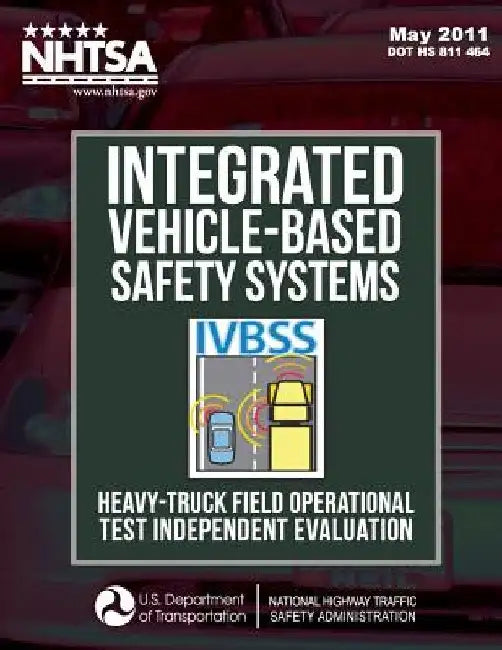 Integrated Vehicle-Based Safety Systems Heavy-Truck Field Operational Test Independent Evaluation by Andy Lam