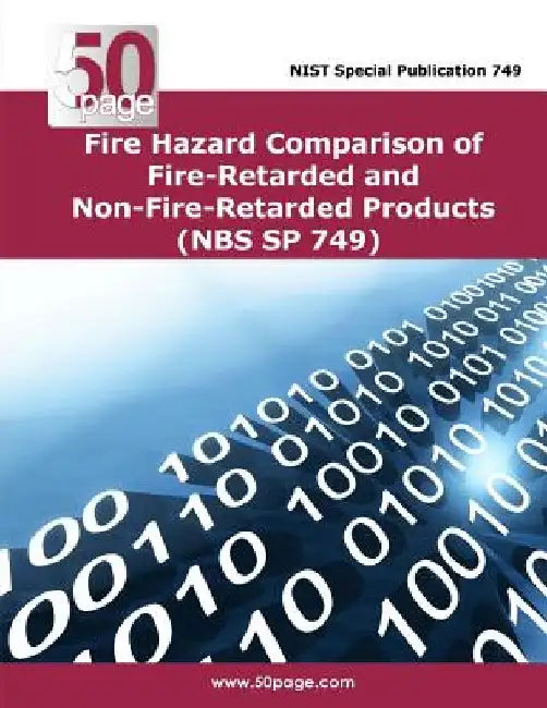 Fire Hazard Comparison of Fire-Retarded and Non-Fire-Retarded Products (NBS SP 749) by Nist