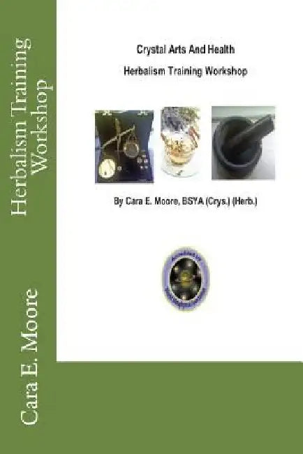 Herbalism Training Workshop by Cara E. Moore