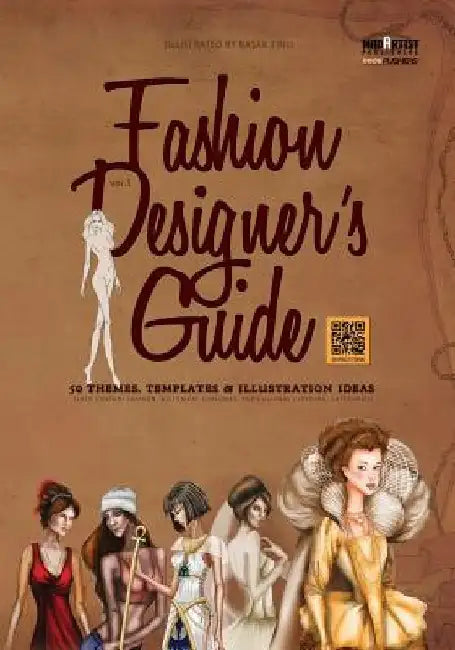 Fashion Designer's Guide: 50 Themes, Templates & Illustration Ideas: 20th century fashion, historical costumes, sub-cultural clothing, categorie by Basak Tinli