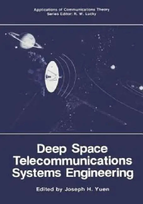 Deep Space Telecommunications Systems Engineering by Joseph H. Yuen