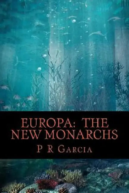Europa: The New Monarchs by P. P. Garcia