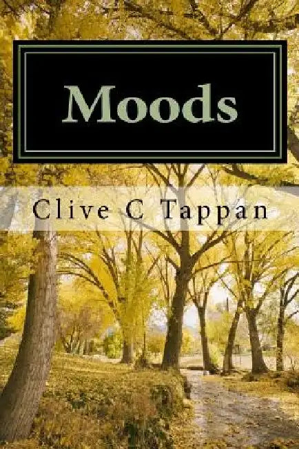 Moods: Anthology of verse by Clive Charles Tappan