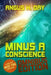 Minus A Conscience: Omnibus: A Next You Novel by Belinda Pepper