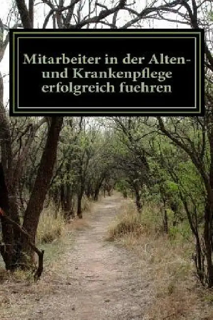 Mitarbeiter in der Alten- und Krankenpflege erfolgreich fuehren by Brzoska, Horst