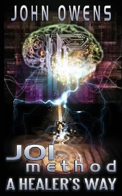 JOImethod Hypnosis: A Healer's Way by Jeffrey Kosh