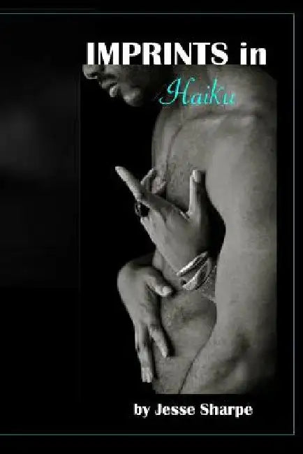 Imprints in Haiku by Jesse Sharpe