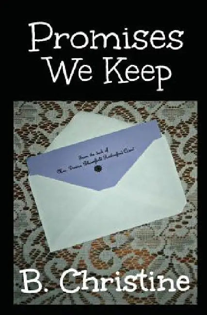 Promises We Keep by B. Christine