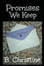 Promises We Keep by B. Christine