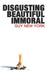Disgusting, Beautiful, Immoral by Guy New York