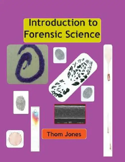 Introduction to Forensic Science by Thom Jones