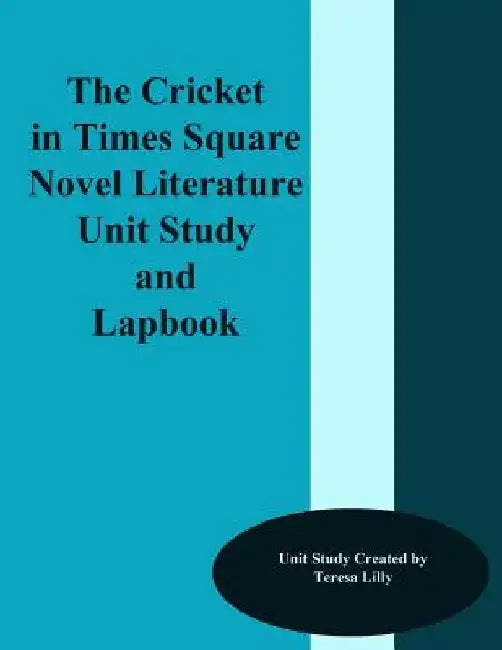 The Cricket in Times Square Novel Literature Unit Study and Lapbook by Teresa Ives Lilly