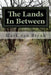 The Lands In Between by Mark J. Van Brenk