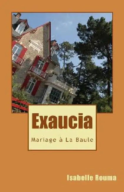 Exaucia - Mariage à La Baule by Rouma, Isabelle
