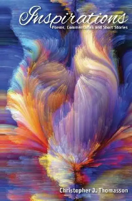 Inspirations by Christopher J. Thomasson