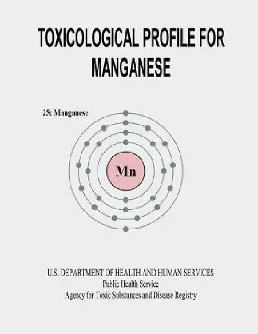 Toxicological Profile for Manganese by U. S. Department of Heal Human Services