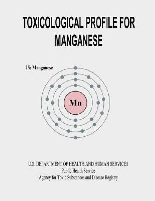 Toxicological Profile for Manganese by U. S. Department of Heal Human Services