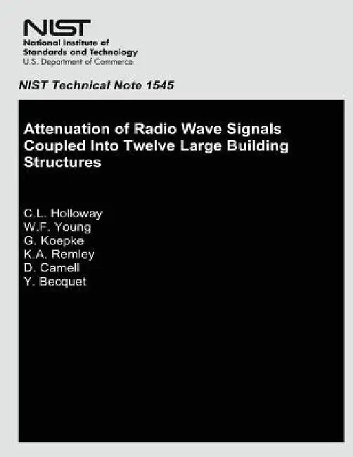 Attenuation of Radio Wave Signals Coupled Into Twelve Large Building Structures by U. S. Department of Commerce