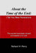 About the Time of the End: I Tell You New Revelations by Richard H. Perry