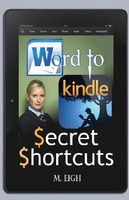 Word to Kindle: Secret Shortcuts by M. Eigh
