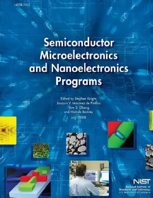 Semiconductor Microelectronics and Nanoelectronics Programs by U. S. Department of Commerce