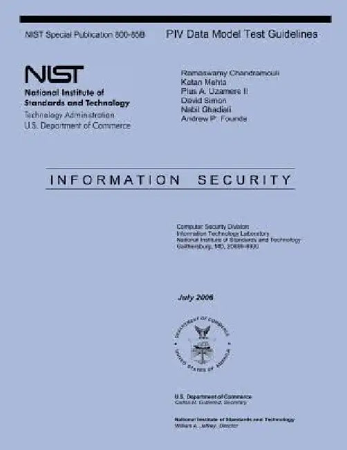 NIST Special Publication 800-85B PIV Data Model Test Guidelines: Information Security by U. S. Department of Commerce