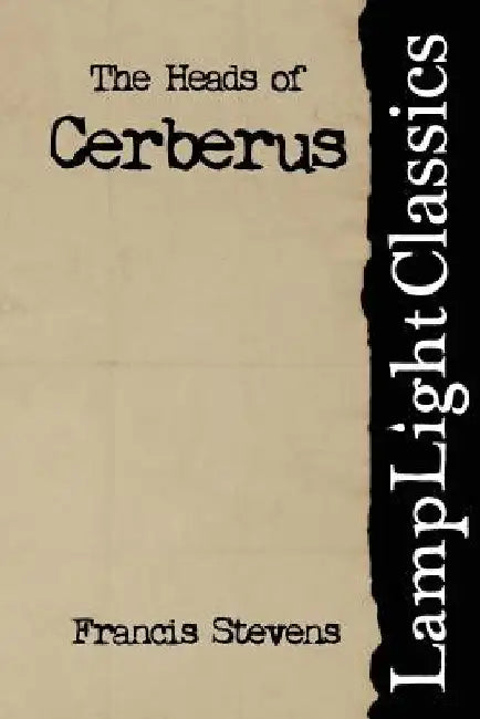 The Heads of Cerberus by Francis Stevens