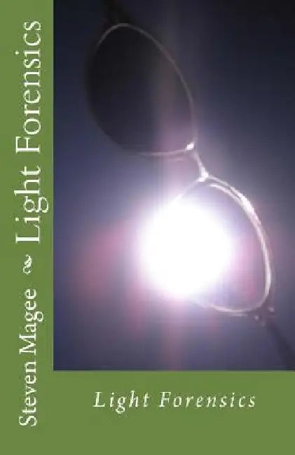 Light Forensics by Steven Magee